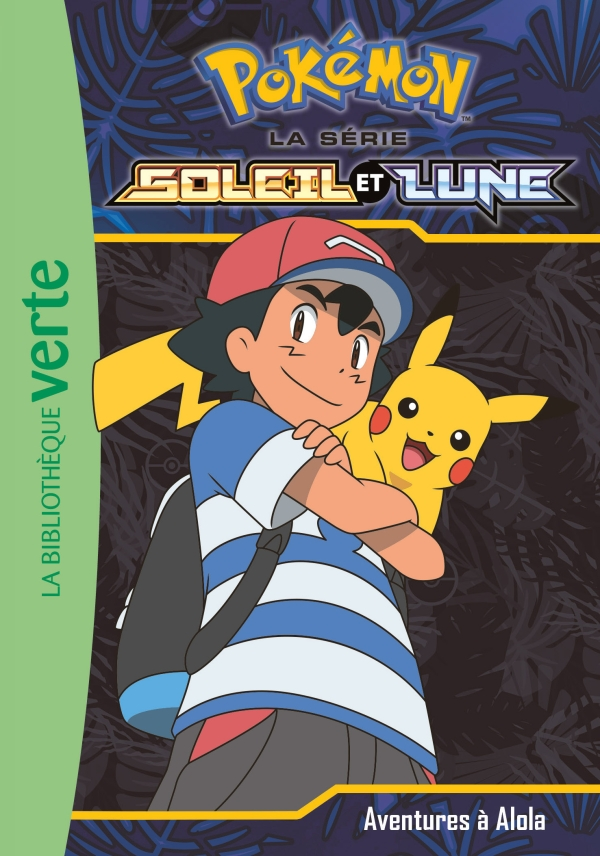 Pokémon Soleil et Lune (Bibliothèque Verte) — Poképédia