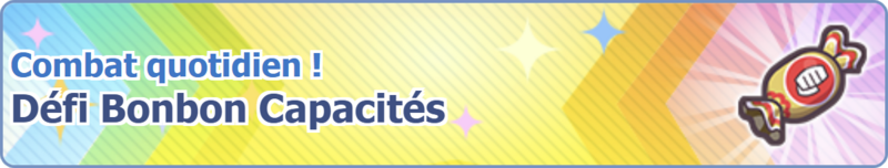 Fichier:Bannière Défi Bonbon capacités PM.png