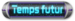 Temps futur