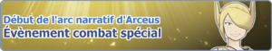 Bannière Début de l'arc narratif d'Arceus (Chapitre 6) PM.png