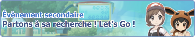 Fichier:Bannière Partons à sa recherche ! Let's Go ! PM.png