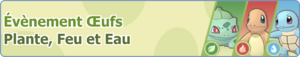 Bannière Évènement Œufs Plante, Feu et Eau PM.png